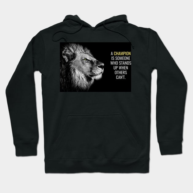 Champion always stands up Hoodie by Millionaire Quotes